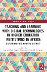 Elina M. Amadhila, Admire Mare, Erisher Woyo - Teaching and Learning with Digital Technologies in Higher Education Institutions in Africa