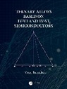 Vasyl Tomashyk, Tomashyk Vasyl - Ternary Alloys Based on IV-VI and IV-VI2 Semiconductors