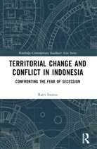 Ratri Istania - Territorial Change and Conflict in Indonesia