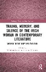 Madalina Armie, Veronica Membrive - Trauma, Memory and Silence of the Irish Woman in Contemporary Literature