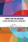 Başak Z. Alpan, Ahmet Erdi Öztürk - Turkey and the Balkans