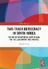 Seongyi Yun - Two-Track Democracy in South Korea