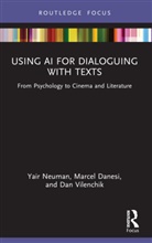 Marcel Danesi, Yair Neuman, Dan Vilenchik - Using AI for Dialoguing with Texts