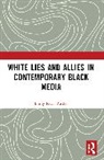 Emily Ruth Rutter - White Lies and Allies in Contemporary Black Media