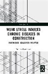 Imriyas Kamardeen, Kamardeen Imriyas - Work Stress Induced Chronic Diseases in Construction