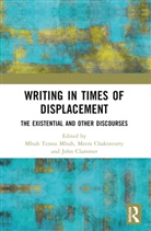 Meera Chakravorty, John Clammer, Mbuh Tennu Mbuh - Writing in Times of Displacement