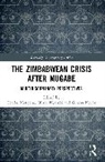 Tendai Mangena, Gibson Ncube, Oliver Nyambi - The Zimbabwean Crisis after Mugabe