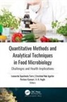Cristóbal Noé Aguilar, A. K. Haghi, Porteen Kannan, Leonardo Sepúlveda Torre - Quantitative Methods and Analytical Techniques in Food Microbiology