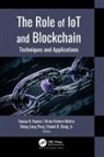 Daniel D. Dasig Jr., Sanjay K. Kuanar, Brojo Kishore Mishra, Sheng-Lung Peng - The Role of IoT and Blockchain