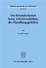 Susanne Wagner - Die Besonderheiten beim Arbeitsverhältnis des Handlungsgehilfen.