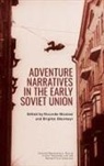 Riccardo Nicolosi, Brigitte Obermayr - Adventure Narratives in the Early Soviet Union