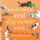 Chatfield Jason, Scott Dooley, Jason Chatfield, Chatfield Jason - You're Not a Real Dog Owner Until…