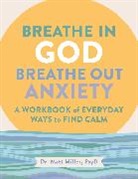 Matt Miller, Miller Matt - Breathe in God, Breathe Out Anxiety