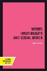 Alan Sica - Weber, Irrationality, and Social Order