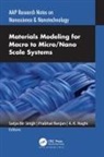 A. K. Haghi, Prabhat Ranjan, Satya Bir Singh - Materials Modeling for Macro to Micro/Nano Scale Systems