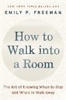 Emily P Freeman, Emily P. Freeman - How to Walk into a Room