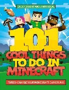 Welbeck Children's Books - 101 Cool Things to Do in Minecraft