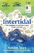 Yuvan Aves - Intertidal The hidden world between land and sea: SHORTLISTED FOR THE WAINWRIGHT PRIZE!