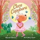 Aleesah Darlison, Ruth-Mary Smith - Clara Capybara