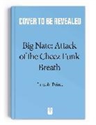 Lincoln Peirce, Peirce Lincoln - Big Nate: Attack of the Cheez Funk Breath: Volume 32