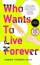 Hanna Thomas Uose, Hanna Thomas Uose, Hanna Thomas Uose - Who Wants to Live Forever