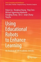 Michael Agyemang Adarkwah, Ying Chen, Ying et al Chen, Ting Da, Ronghuai Huang, Xin Li... - Using Educational Robots to Enhance Learning