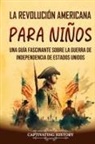 Captivating History - La Revolución americana para niños