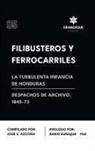 José S Azcona - Filibusteros y Ferrocarriles