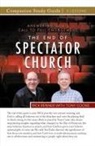 Tony Cooke, Rick Renner - The End of the Spectator Church Study Guide