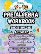 Summer Bridge Building - Summer Math Pre Algebra Workbook Grade 9-10 Bridge Building Activities