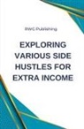 Rwg Publishing - Exploring Various Side Hustles for Extra Income