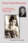 Vladimir Barsky, Ludmila Belavenets, Sergey Yanovsky - Chess Family Belavenets