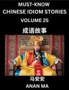 Anan Ma - Chinese Idiom Stories (Part 25)- Learn Chinese History and Culture by Reading Must-know Traditional Chinese Stories, Easy Lessons, Vocabulary, Pinyin, English, Simplified Characters, HSK All Levels
