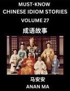Anan Ma - Chinese Idiom Stories (Part 27)- Learn Chinese History and Culture by Reading Must-know Traditional Chinese Stories, Easy Lessons, Vocabulary, Pinyin, English, Simplified Characters, HSK All Levels