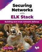 Ram Patel - Securing Networks with ELK Stack
