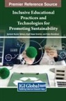 Santosh Kumar Behera, Atyaf Hasan Ibrahim, Faten Romdhani - Inclusive Educational Practices and Technologies for Promoting Sustainability