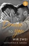 Katharina B Gross, Katharina B. Gross - Drawn to you