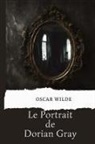 Oscar Wilde - Le Portrait de Dorian Gray (version traduite en Français)