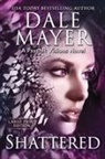 Dale Mayer - Shattered