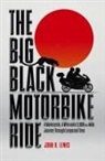 John H Lewis - The Big Black Motorbike Ride