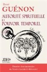 René Guénon - Autorité spirituelle et pouvoir temporel