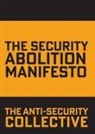 The Anti-security Collective - The Security Abolition Manifesto