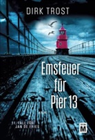 Dirk Trost - Emsfeuer für Pier 13