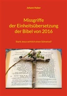 Johann Huber - Missgriffe der Einheitsübersetzung der Bibel von 2016
