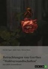 Marcus Patzer, Habib Tekin, Henrike Vogel, GRIN Verlag (Hrsg., GRIN Verlag (Hrsg ) - Betrachtungen von Goethes "Wahlverwandtschaften". Intertextualität und Todesmotiv
