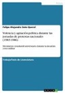 Felipe Alejandro Soto Querol - Volencia y agitación política durante las jornadas de protestas nacionales (1983-1986)