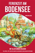 Nanja Holland - Ferienzeit am Bodensee - mit allen Sinnen erleben