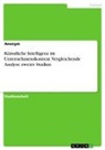 Anonymous - Künstliche Intelligenz im Unternehmenskontext. Vergleichende Analyse zweier Studien