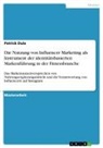 Patrick Dula - Die Nutzung von Influencer Marketing als Instrument der identitätsbasierten Markenführung in der Fitnessbranche