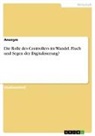 Anonymous - Die Rolle des Controllers im Wandel. Fluch und Segen der Digitalisierung?